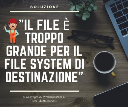 Il file è troppo grande per il file system di destinazione