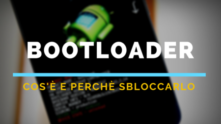 Bootloader: Cos’è e perchè sbloccarlo (vantaggi e svantaggi) Bootloader: Cos'è e perchè sbloccarlo (vantaggi e svantaggi)