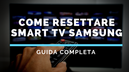 Come resettare Smart TV Samsung alle impostazioni di fabbrica. Come resettare Smart TV Samsung - Guida Completa!
