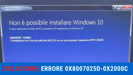 Soluzione Errore 0x8007025D-0x2000C - PROCEDURA FUNZIONANTE!