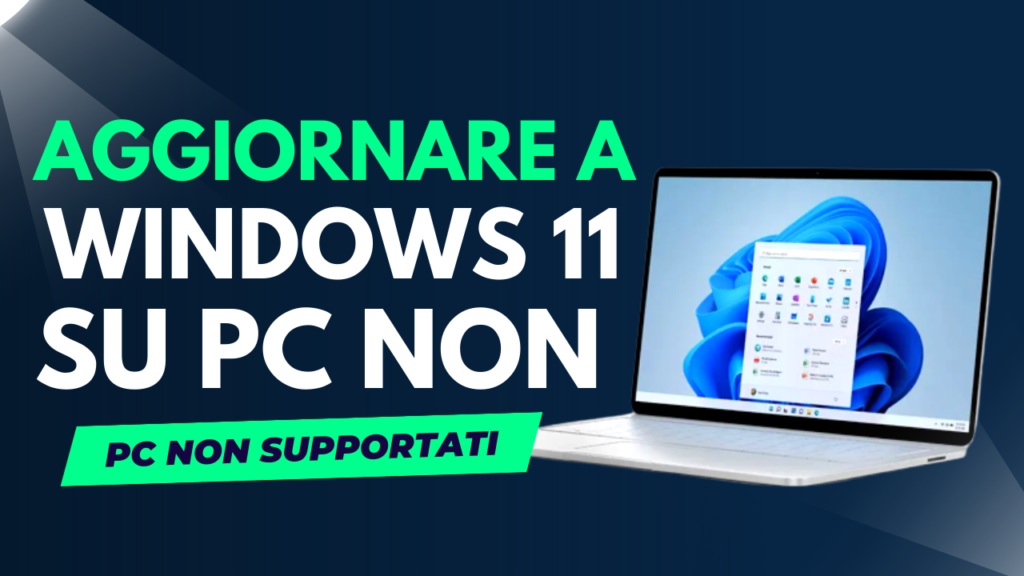 Come aggiornare a Windows 11 su PC non supportati