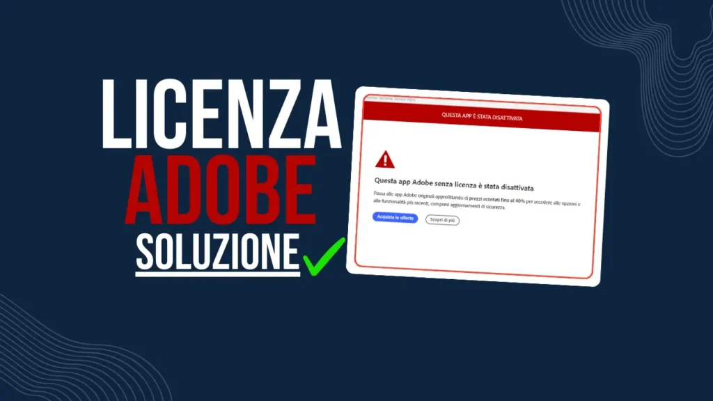 La tua app Adobe senza licenza è stata disattivata: Come risolvere al 100% La tua app Adobe senza licenza è stata disattivata