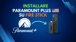 Come installare Paramount Plus USA su Fire Stick