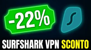 Surfshark VPN sconto: come risparmiare il 22% con un trucco legale Surfshark VPN sconto